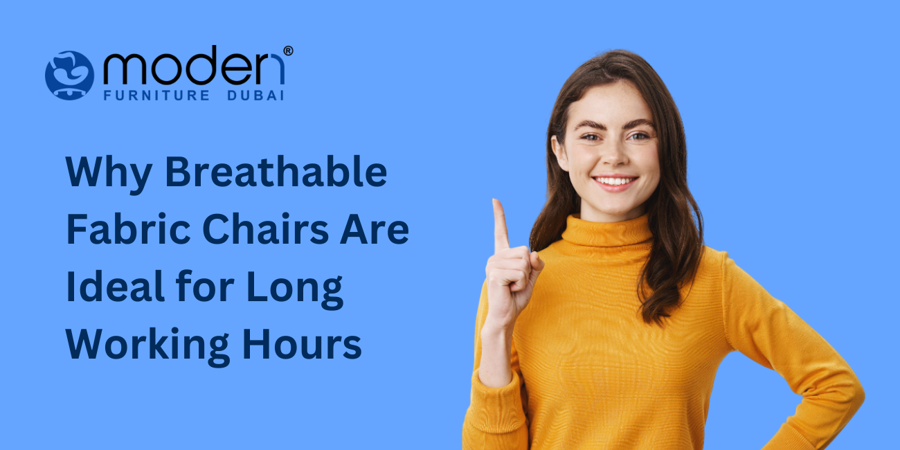 Why Breathable Fabric Chairs Are Ideal for Long Working Hours