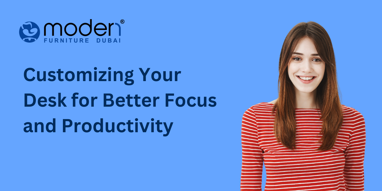 Customizing Your Desk for Better Focus and Productivity