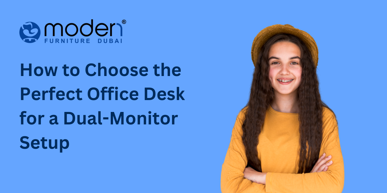 How to Choose the Perfect Office Desk for a Dual-Monitor Setup