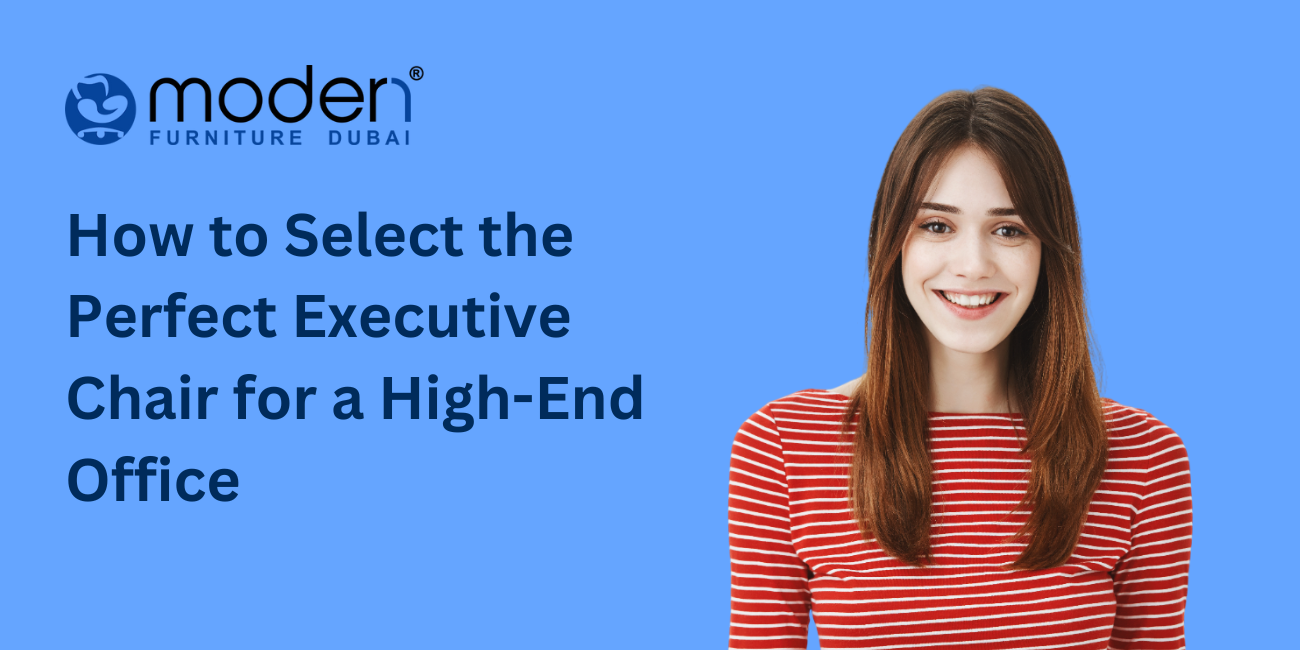 How to Select the Perfect Executive Chair for a High-End Office