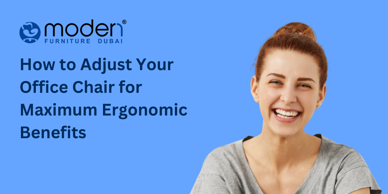 How to Adjust Your Office Chair for Maximum Ergonomic Benefits