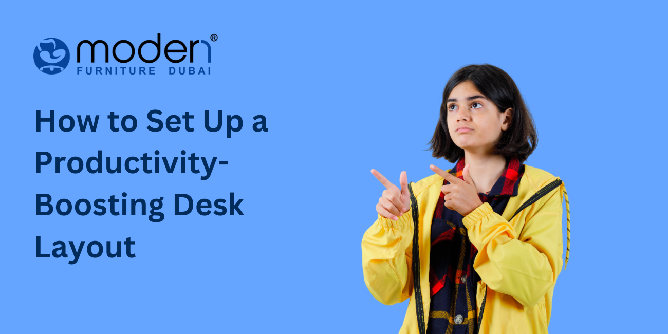 How to Set Up a Productivity-Boosting Desk Layout