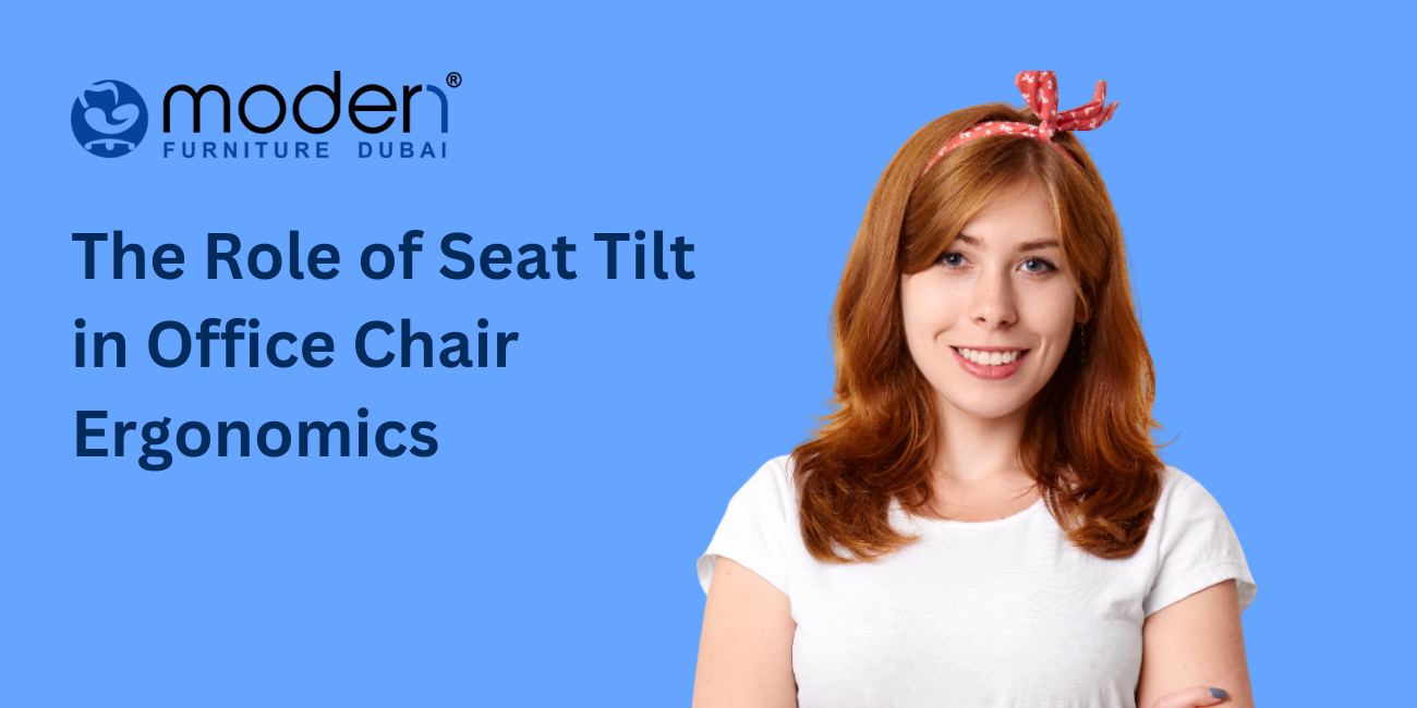 The Role of Seat Tilt in Office Chair Ergonomics