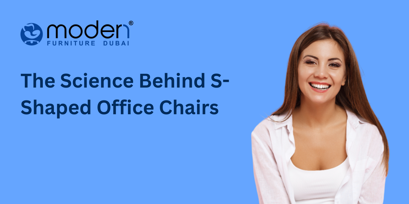 The Science Behind S-Shaped Office Chairs