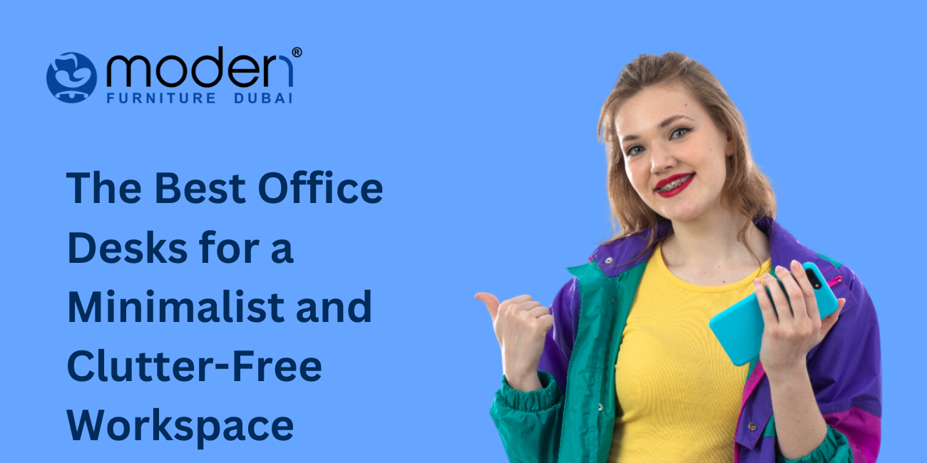 The Best Office Desks for a Minimalist and Clutter-Free Workspace