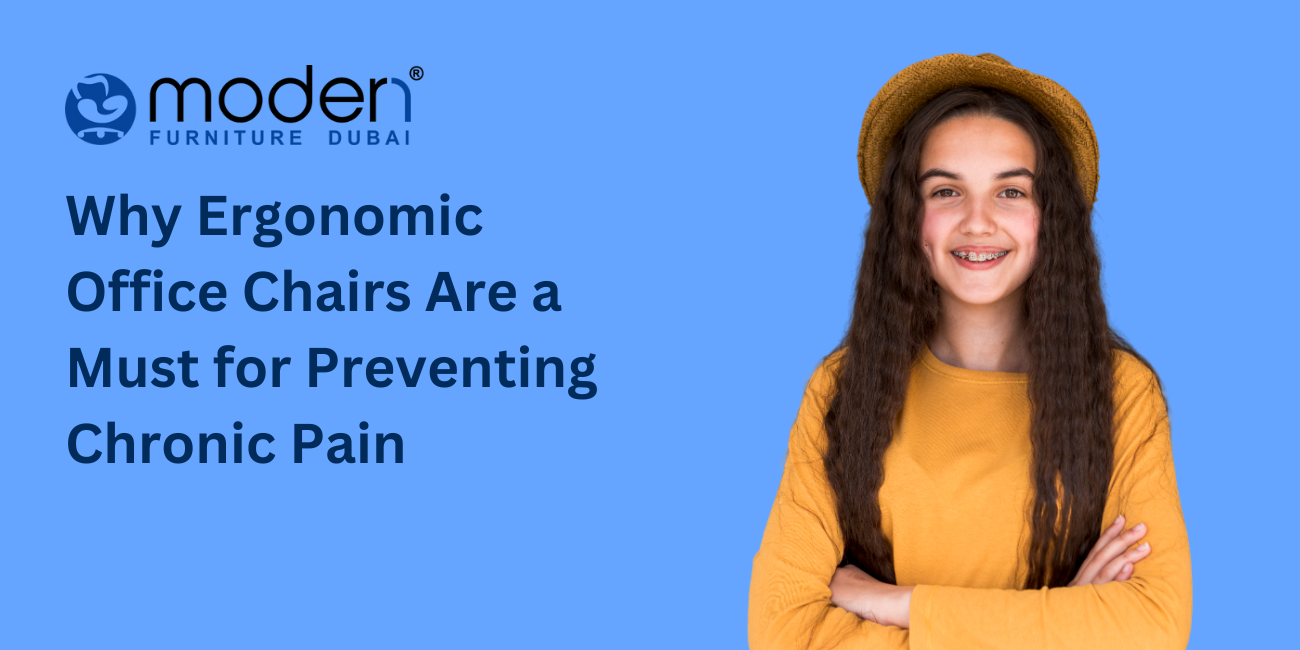Why Ergonomic Office Chairs Are a Must for Preventing Chronic Pain