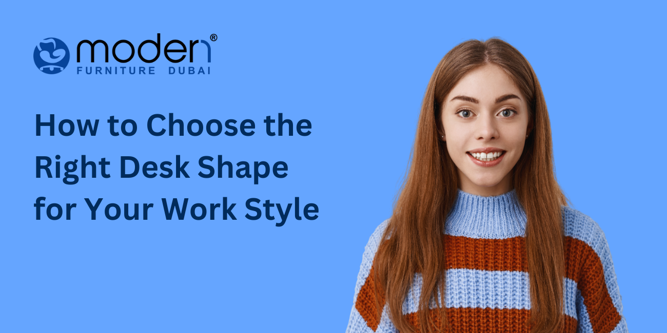 How to Choose the Right Desk Shape for Your Work Style
