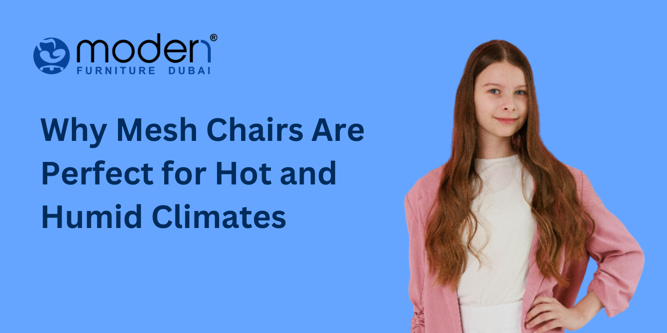 Why Mesh Chairs Are Perfect for Hot and Humid Climates