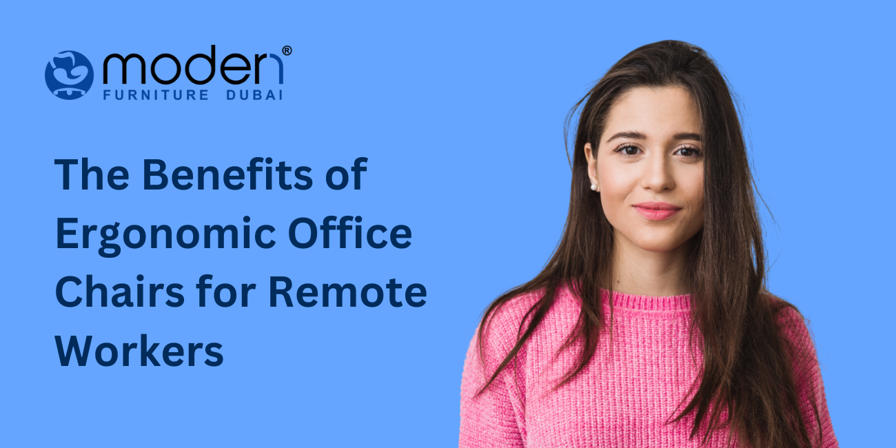 The Benefits of Ergonomic Office Chairs for Remote Workers