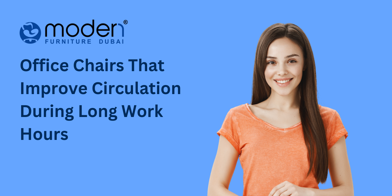Office Chairs That Improve Circulation During Long Work Hours