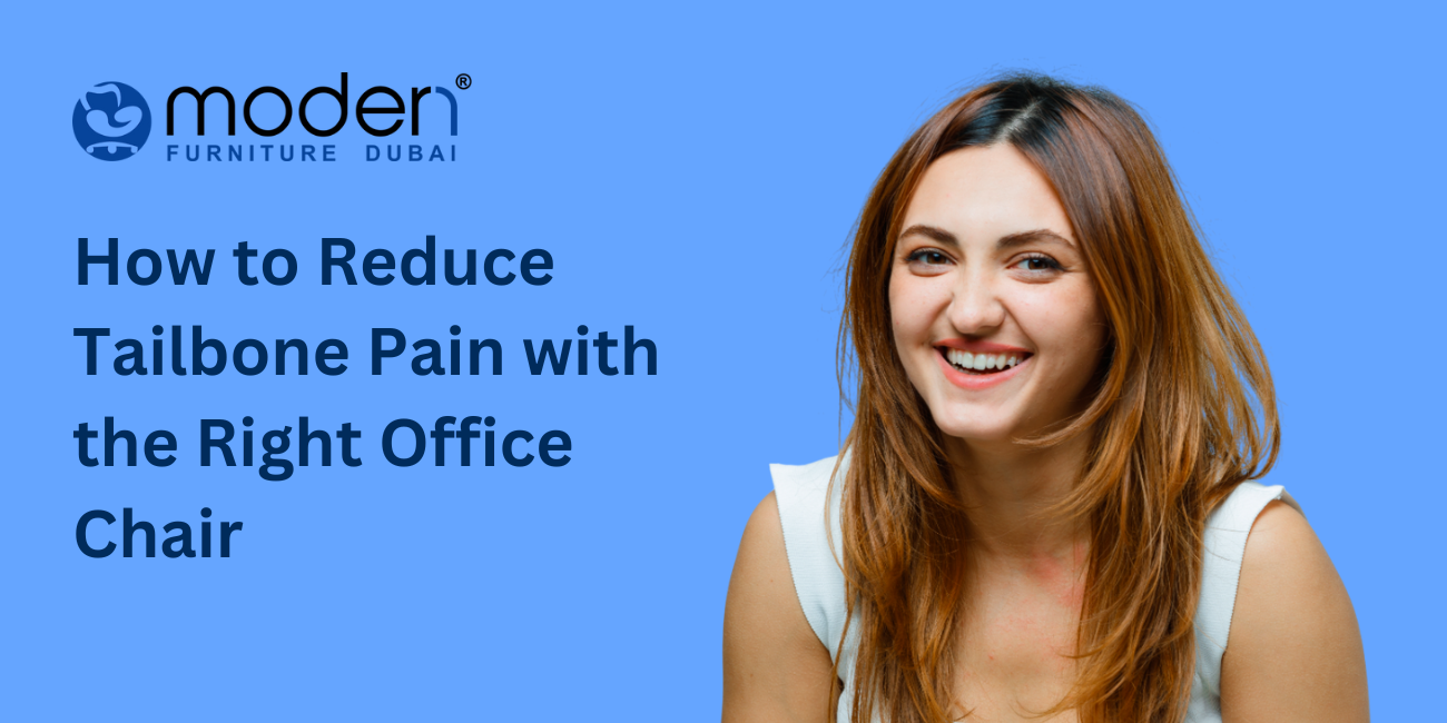 How to Reduce Tailbone Pain with the Right Office Chair