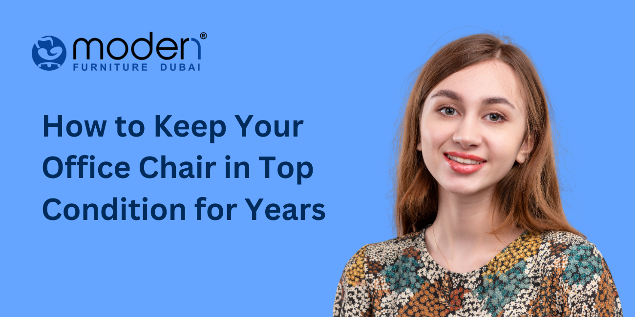 How to Keep Your Office Chair in Top Condition for Years
