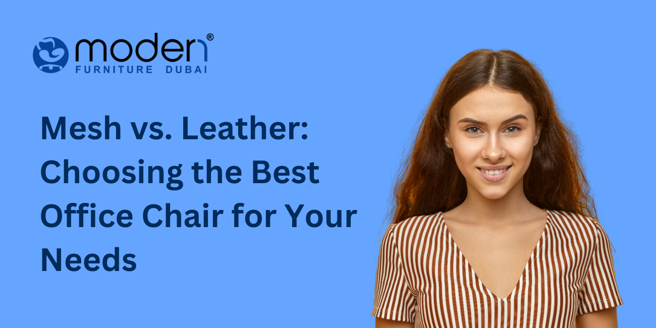 Mesh vs. Leather: Choosing the Best Office Chair for Your Needs