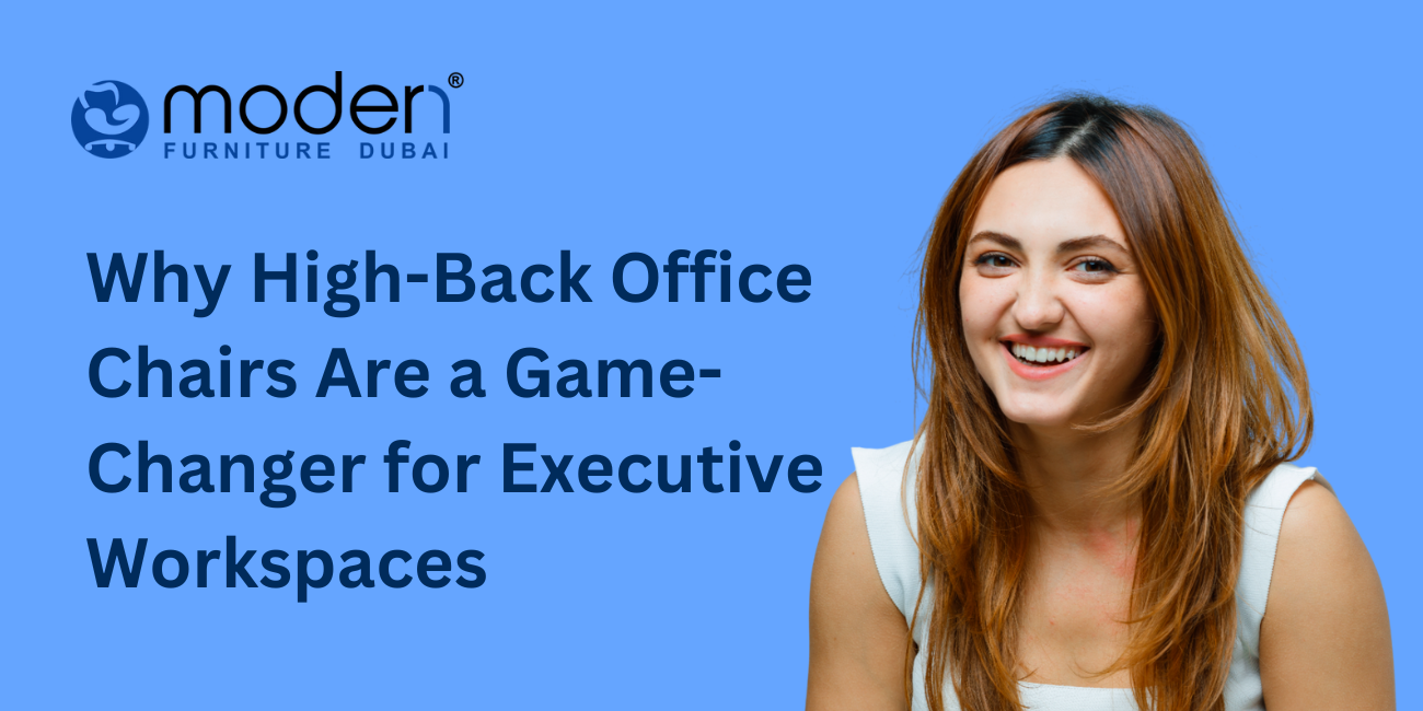 Why High-Back Office Chairs Are a Game-Changer for Executive Workspaces