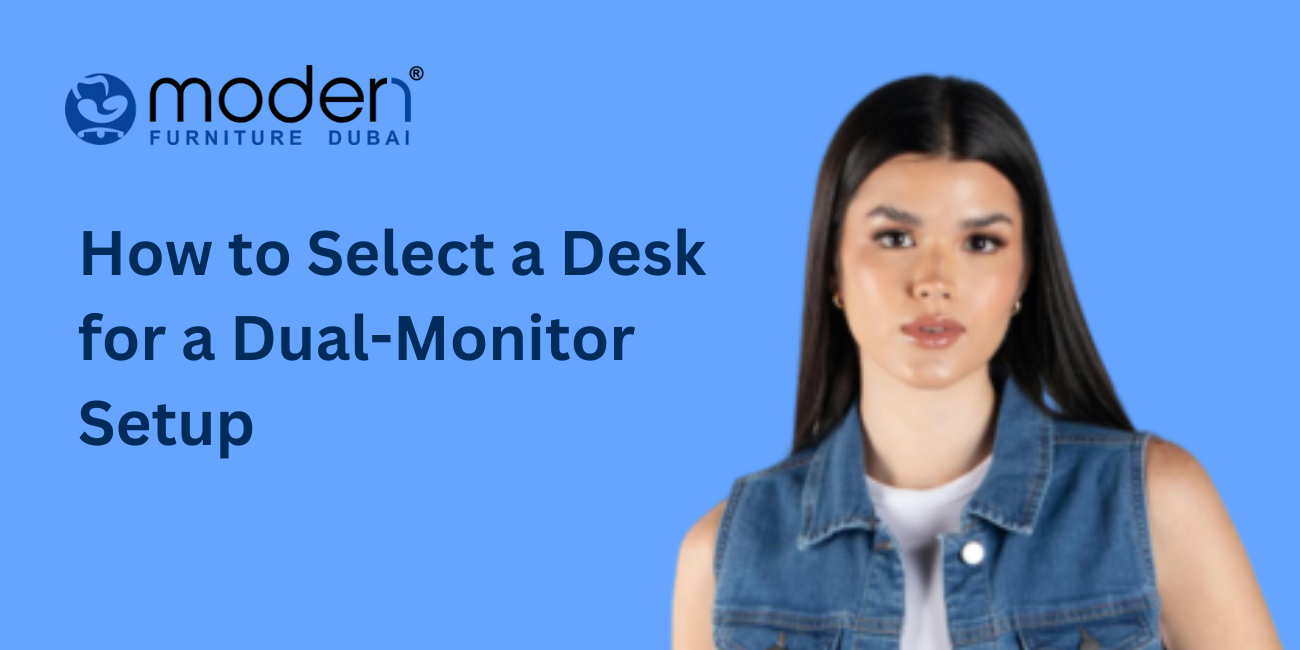 How to Select a Desk for a Dual-Monitor Setup