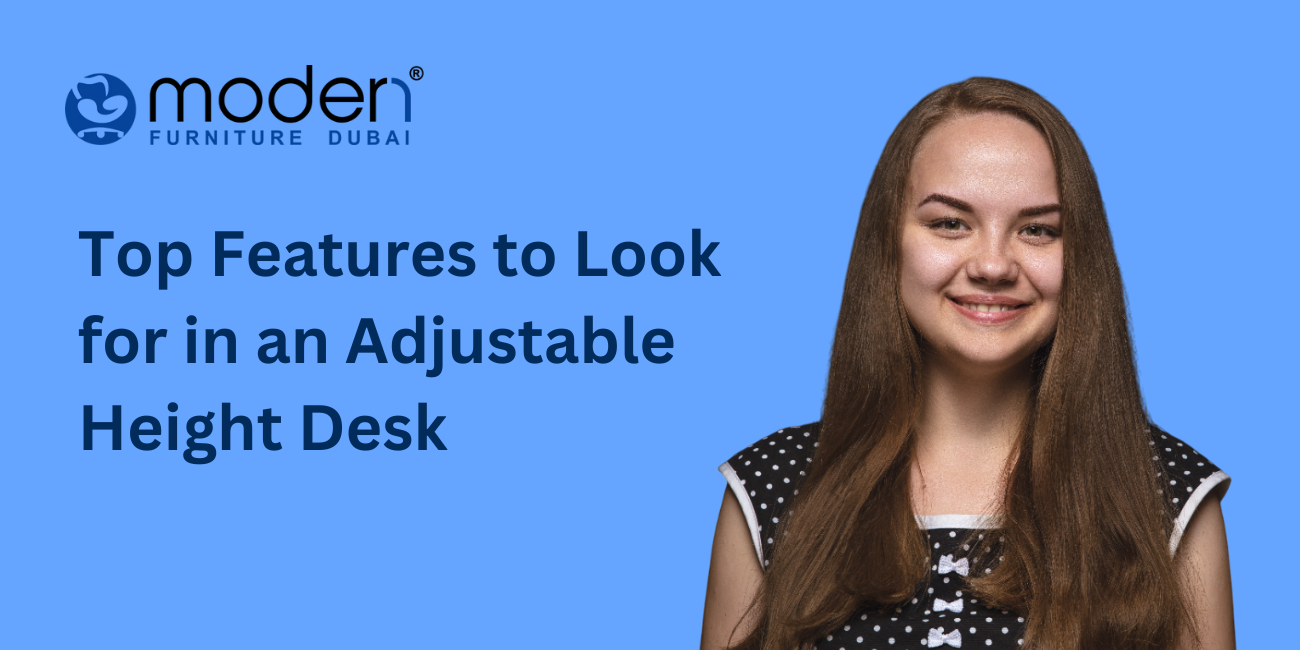 Top Features to Look for in an Adjustable Height Desk