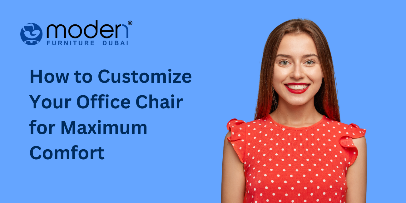 How to Customize Your Office Chair for Maximum Comfort