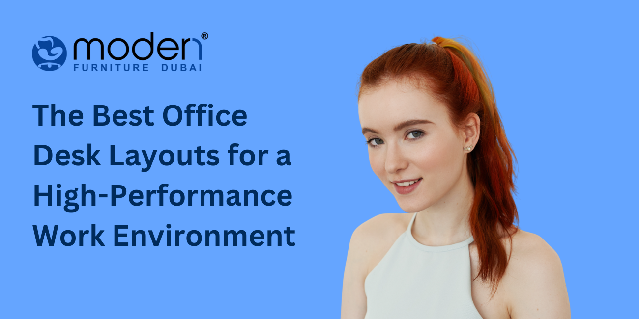 The Best Office Desk Layouts for a High-Performance Work Environment