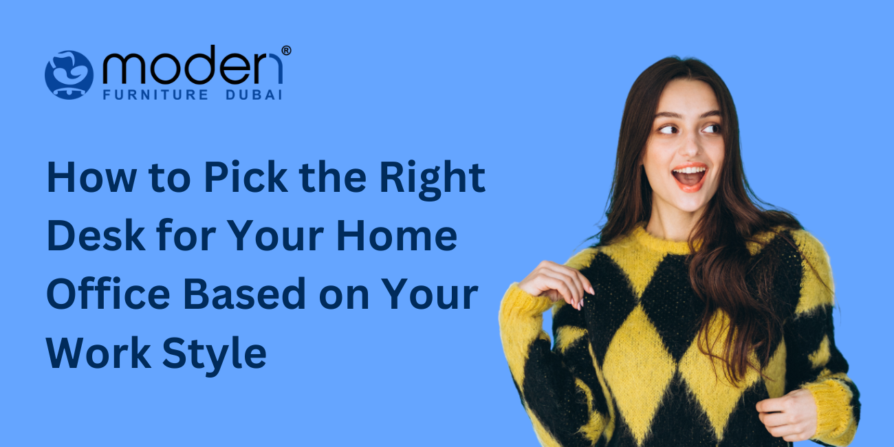 How to Pick the Right Desk for Your Home Office Based on Your Work Style