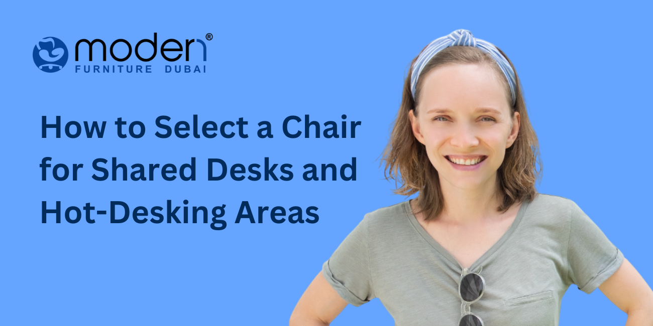How to Select a Chair for Shared Desks and Hot-Desking Areas