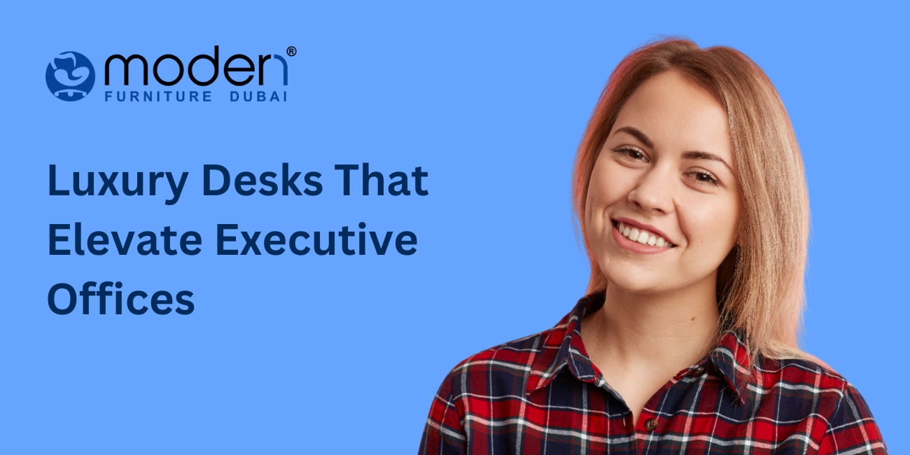 Luxury Desks That Elevate Executive Offices
