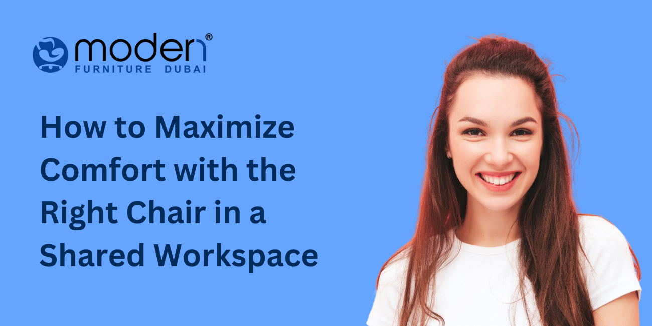 How to Maximize Comfort with the Right Chair in a Shared Workspace