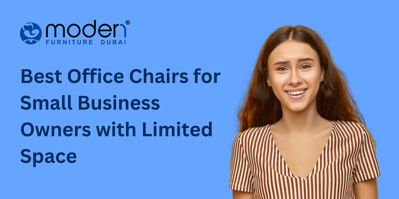 Best Office Chairs for Small Business Owners with Limited Space