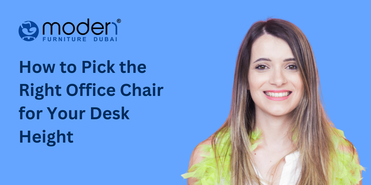 How to Pick the Right Office Chair for Your Desk Height