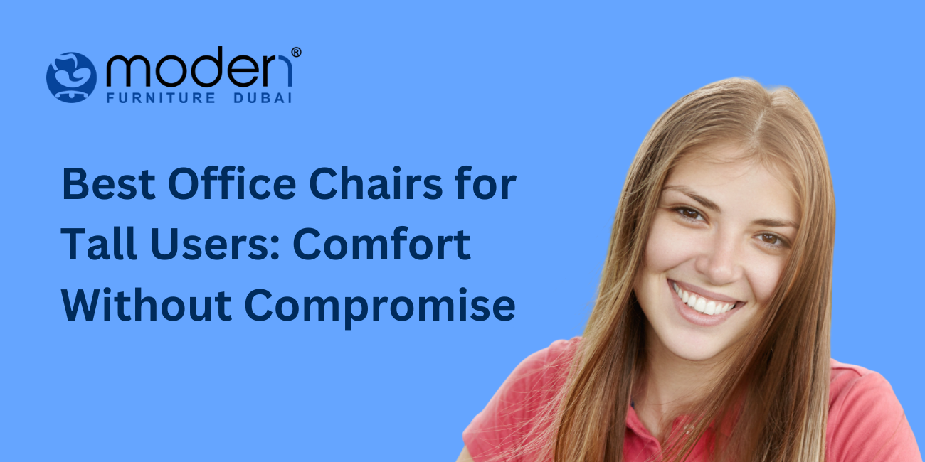 Best Office Chairs for Tall Users: Comfort Without Compromise